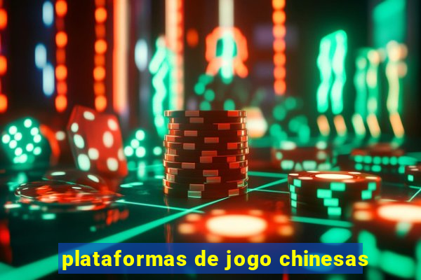 plataformas de jogo chinesas